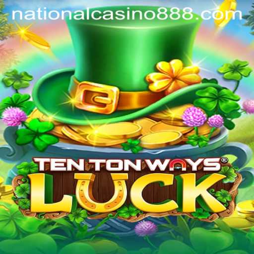 Experience the Thrill of TenTonWaysLuck at National Casino